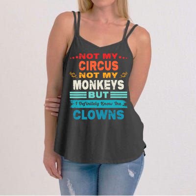 Not My Circus Not My Monkeys But I Definitely Know The Clown Women's Strappy Tank