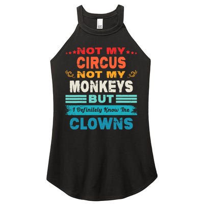 Not My Circus Not My Monkeys But I Definitely Know The Clown Women's Perfect Tri Rocker Tank