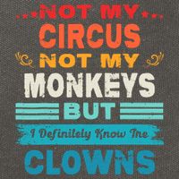 Not My Circus Not My Monkeys But I Definitely Know The Clown Cotton Canvas Backpack