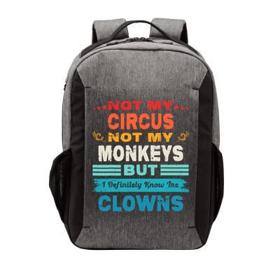 Not My Circus Not My Monkeys But I Definitely Know The Clown Vector Backpack