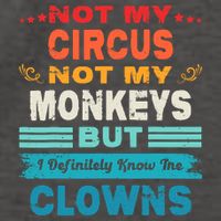 Not My Circus Not My Monkeys But I Definitely Know The Clown Vector Backpack