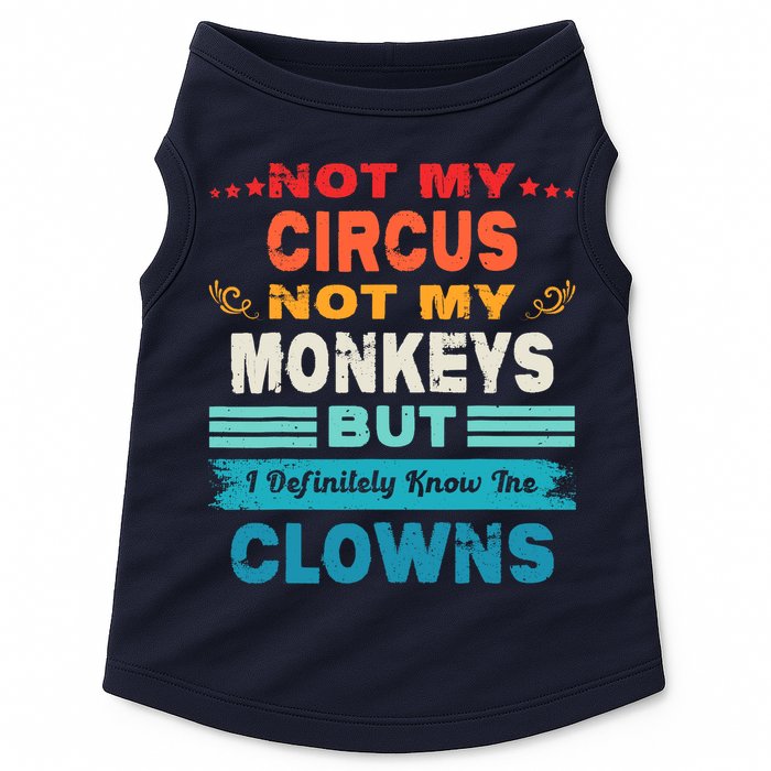 Not My Circus Not My Monkeys But I Definitely Know The Clown Doggie Tank