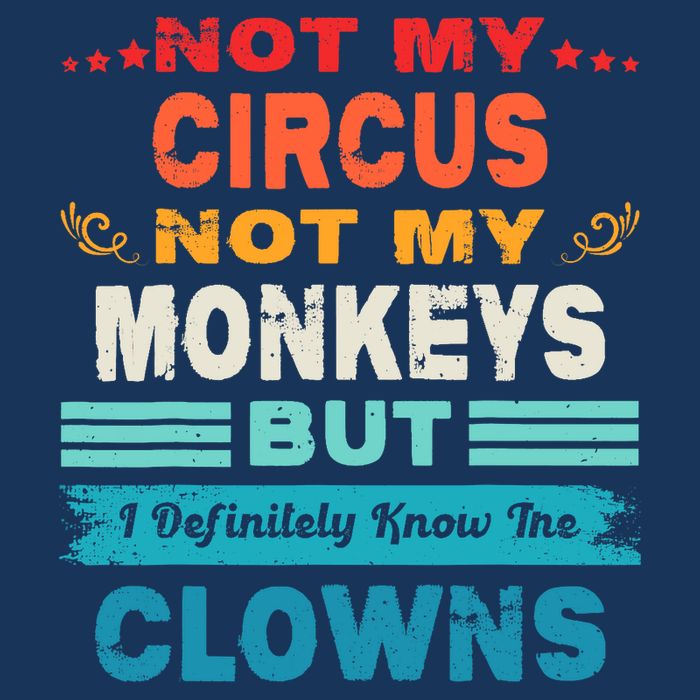 Not My Circus Not My Monkeys But I Definitely Know The Clown Bucket Hat