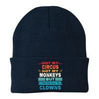 Not My Circus Not My Monkeys But I Definitely Know The Clown Beanie