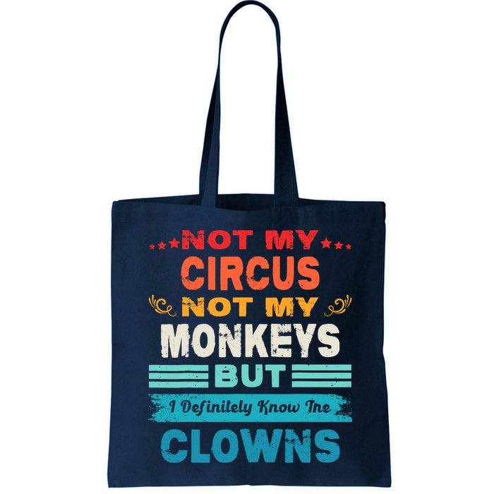 Not My Circus Not My Monkeys But I Definitely Know The Clown Bag