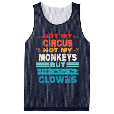 Not My Circus Not My Monkeys But I Definitely Know The Clown Mesh Reversible Basketball Jersey Tank