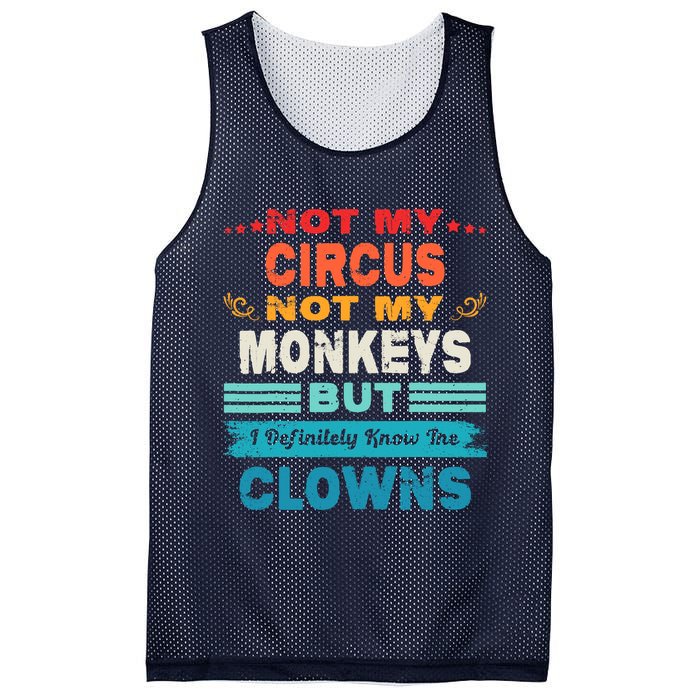 Not My Circus Not My Monkeys But I Definitely Know The Clown Mesh Reversible Basketball Jersey Tank