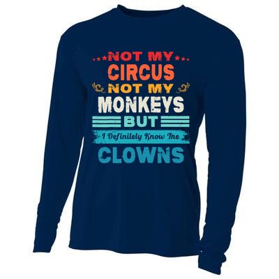 Not My Circus Not My Monkeys But I Definitely Know The Clown Cooling Performance Long Sleeve Crew