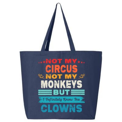 Not My Circus Not My Monkeys But I Definitely Know The Clown 25L Jumbo Tote