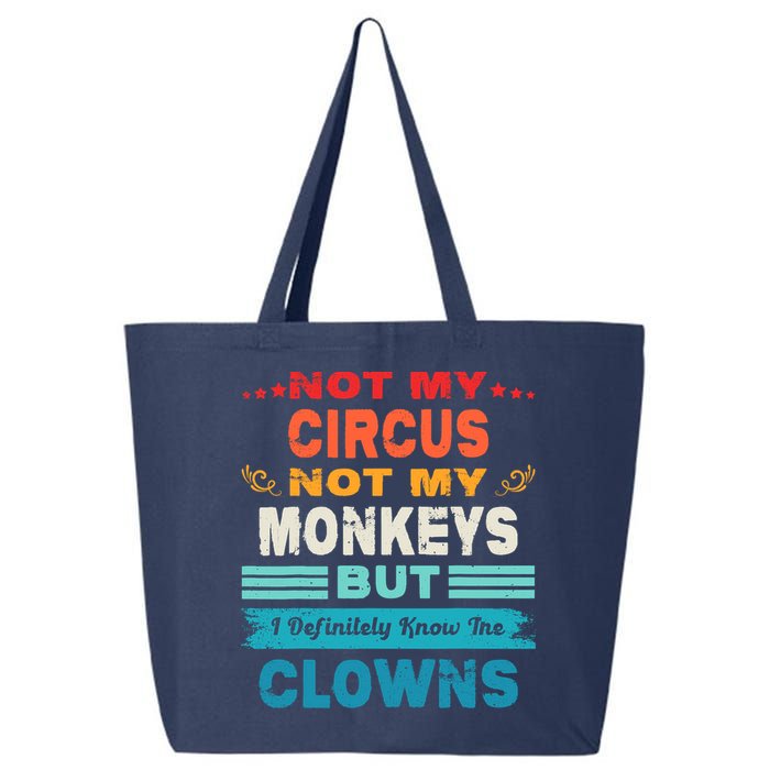 Not My Circus Not My Monkeys But I Definitely Know The Clown 25L Jumbo Tote