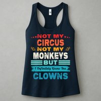 Not My Circus Not My Monkeys But I Definitely Know The Clown Womens Tank Top