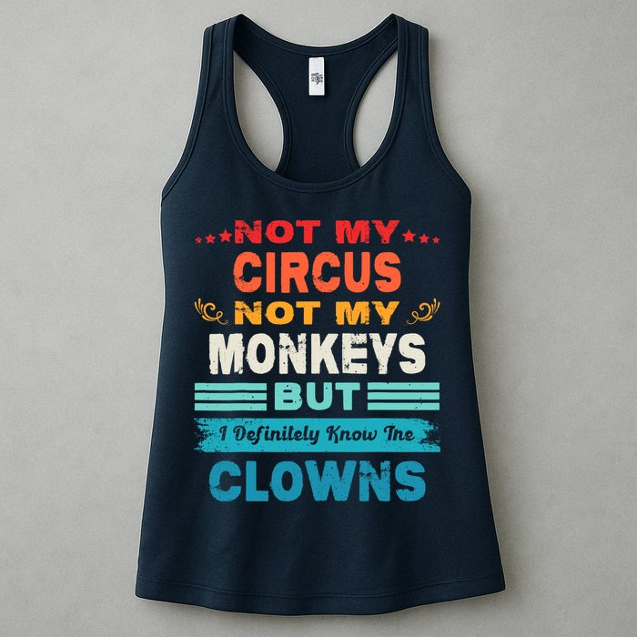 Not My Circus Not My Monkeys But I Definitely Know The Clown Womens Tank Top