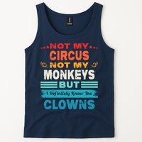 Not My Circus Not My Monkeys But I Definitely Know The Clown Tank Top