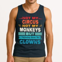 Not My Circus Not My Monkeys But I Definitely Know The Clown Tank Top