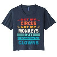 Not My Circus Not My Monkeys But I Definitely Know The Clown Crop Top