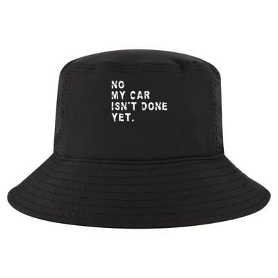 No My Car Isn't Done Yet Funny Car Mechanic Auto Garage Guy Cool Comfort Performance Bucket Hat