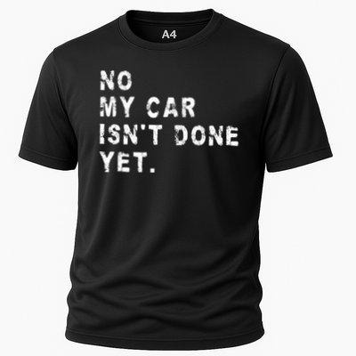 No My Car Isn't Done Yet Funny Car Mechanic Auto Garage Guy Performance Shirt