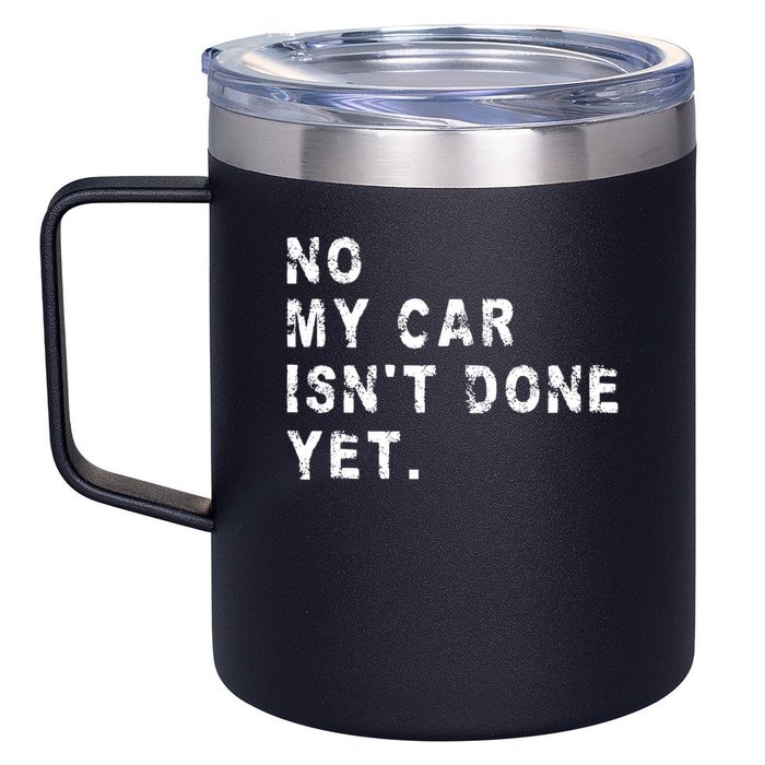 No My Car Isn't Done Yet Funny Car Mechanic Auto Garage Guy 12oz Stainless Steel Coffee Mug