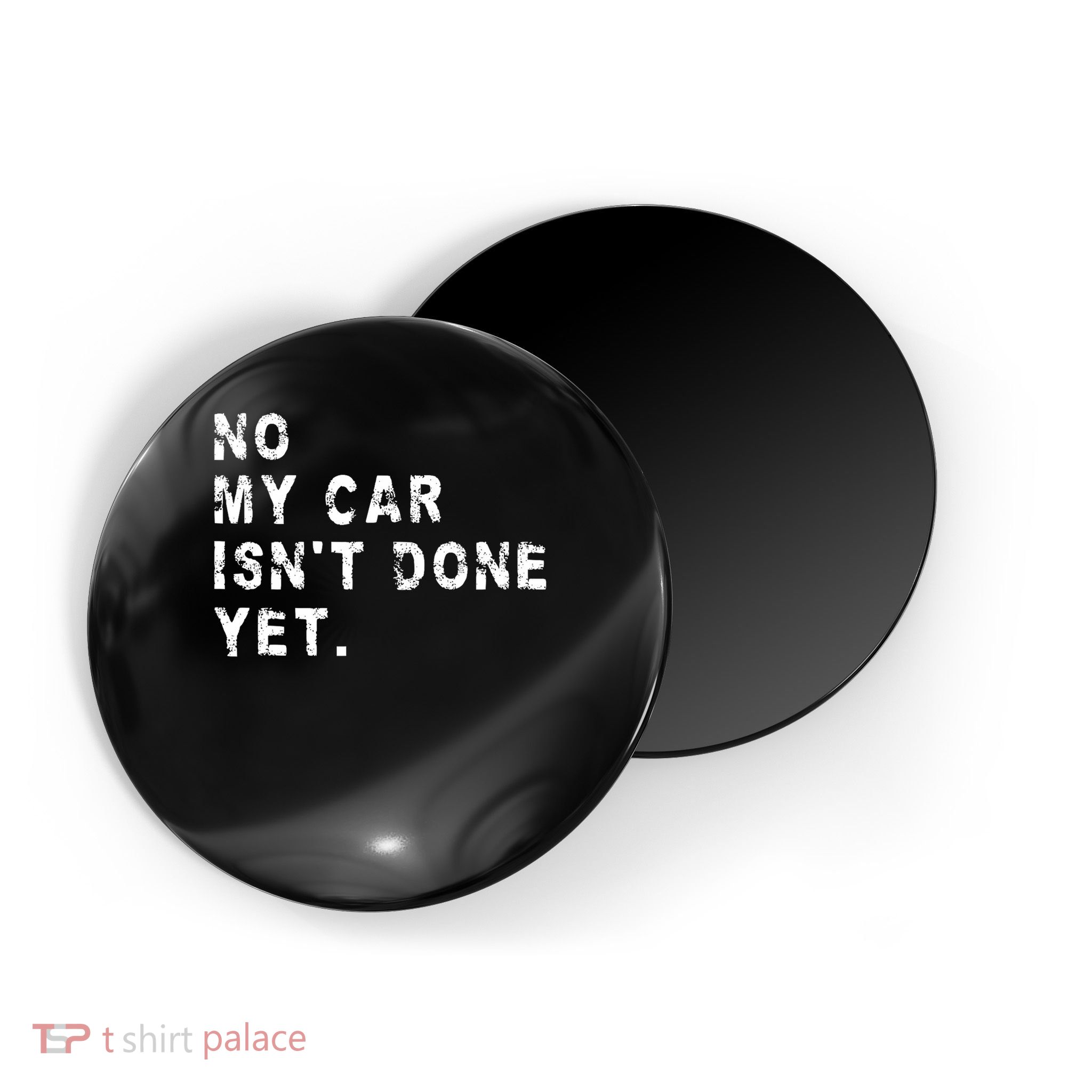 No My Car Isn't Done Yet Funny Car Mechanic Auto Garage Guy Magnet