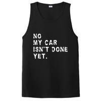 No My Car Isn't Done Yet Funny Car Mechanic Auto Garage Guy PosiCharge Competitor Tank