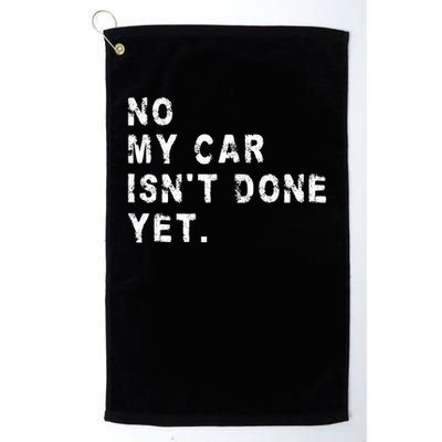 No My Car Isn't Done Yet Funny Car Mechanic Auto Garage Guy Golf Towel