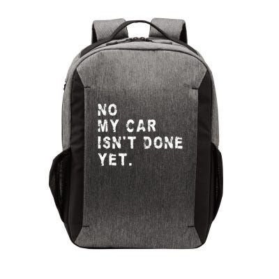 No My Car Isn't Done Yet Funny Car Mechanic Auto Garage Guy Vector Backpack