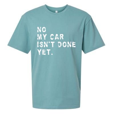 No My Car Isn't Done Yet Funny Car Mechanic Auto Garage Guy Sueded Cloud Jersey T-Shirt