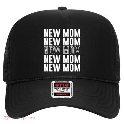 New Mom Celebrate MotherS Day Stylish New Mommy Great Gift High Crown Mesh Back Trucker Hat