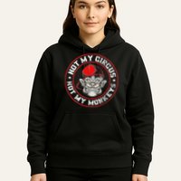 Not My Circus Not My Monkeys Hoodie