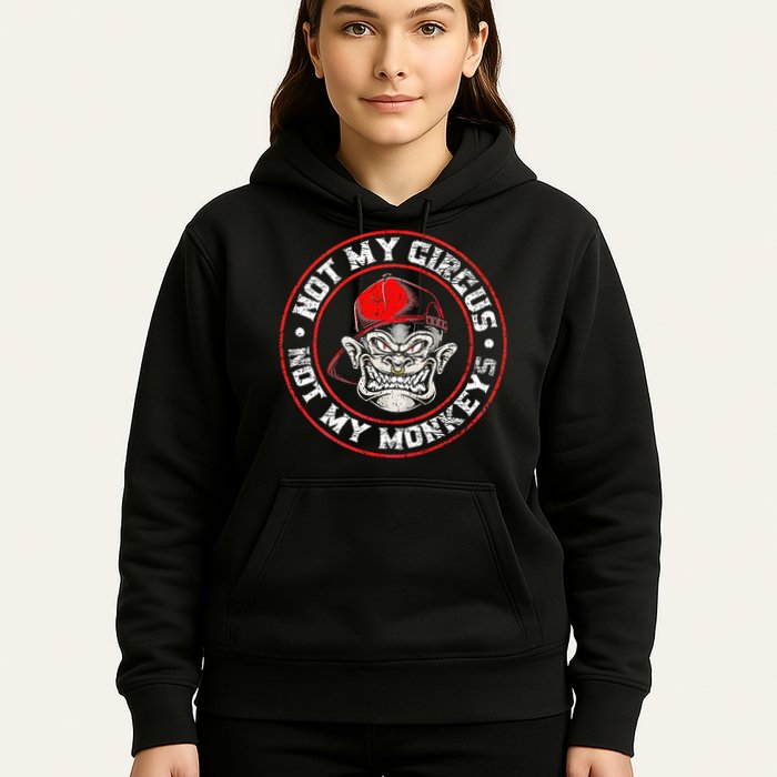 Not My Circus Not My Monkeys Hoodie