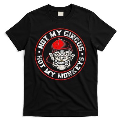 Not My Circus Not My Monkeys T-Shirt