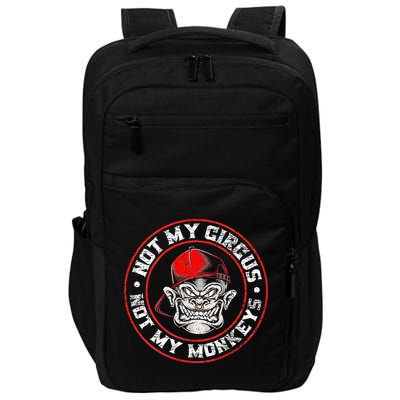 Not My Circus Not My Monkeys Impact Tech Backpack