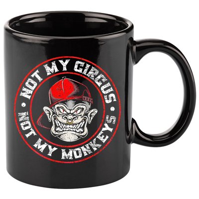 Not My Circus Not My Monkeys 11oz C Handle Ceramic Mug