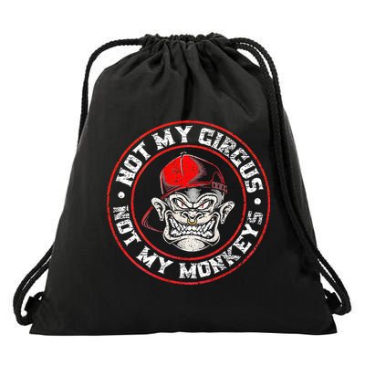 Not My Circus Not My Monkeys Drawstring Bag