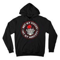 Not My Circus Not My Monkeys Tall Hoodie