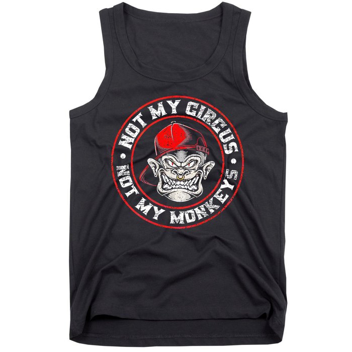 Not My Circus Not My Monkeys Tank Top