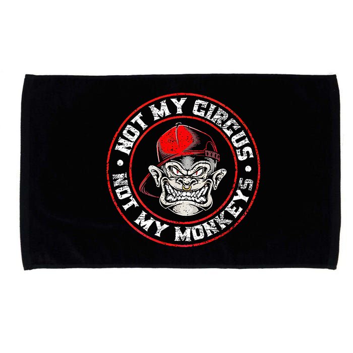 Not My Circus Not My Monkeys Microfiber Hand Towel