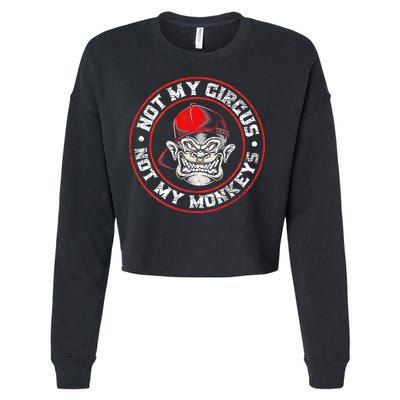 Not My Circus Not My Monkeys Cropped Pullover Crew