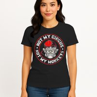 Not My Circus Not My Monkeys Womens T-Shirt