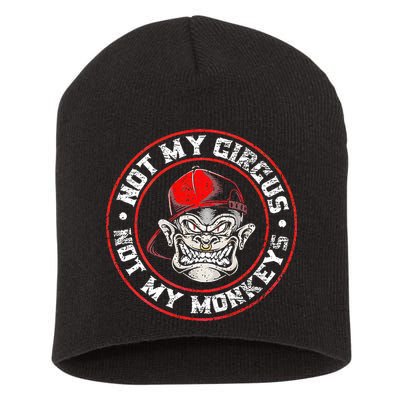 Not My Circus Not My Monkeys Short Acrylic Beanie