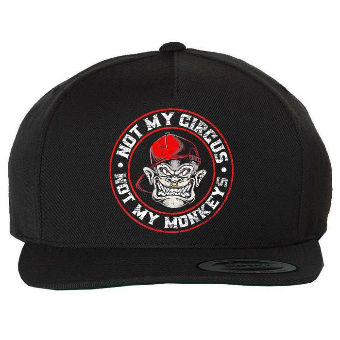 Not My Circus Not My Monkeys Wool Snapback Cap