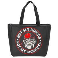 Not My Circus Not My Monkeys Zip Tote Bag