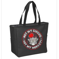 Not My Circus Not My Monkeys Zip Tote Bag