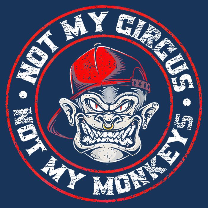 Not My Circus Not My Monkeys Infant Baby Jersey Bodysuit