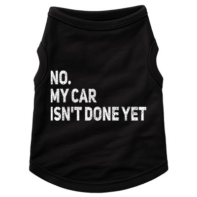 No My Car Isn't Done Yet Funny Car Mechanic Garage Doggie Tank