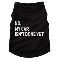 No My Car Isn't Done Yet Funny Car Mechanic Garage Doggie Tank