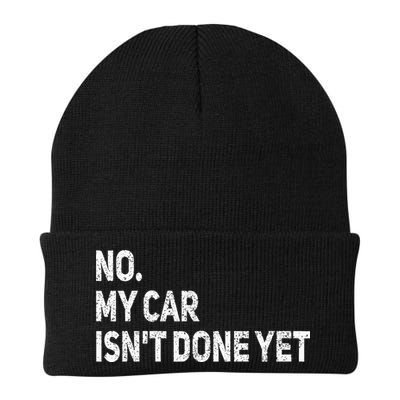 No My Car Isn't Done Yet Funny Car Mechanic Garage Beanie