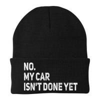 No My Car Isn't Done Yet Funny Car Mechanic Garage Beanie