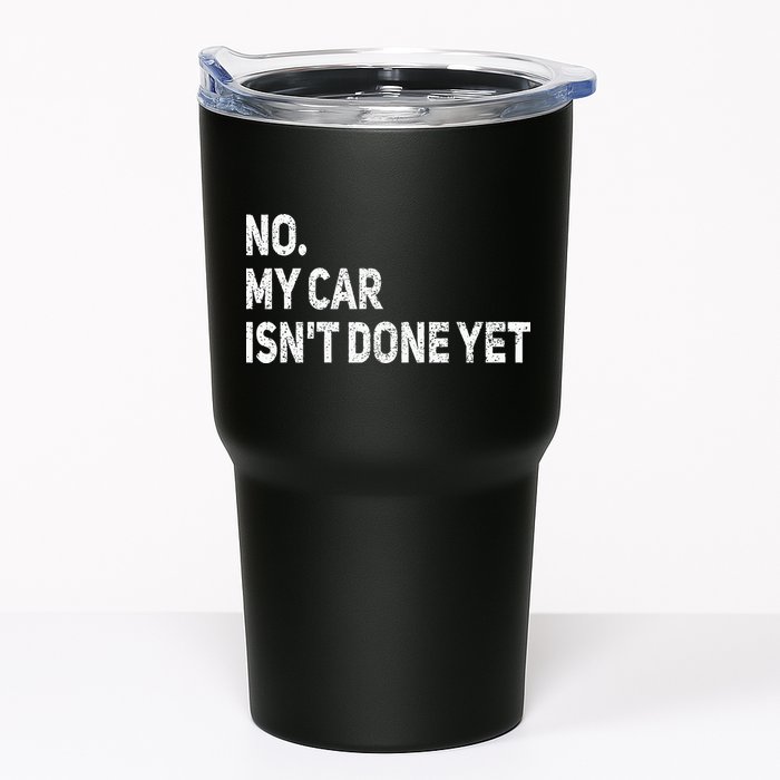 No My Car Isn't Done Yet Funny Car Mechanic Garage Tumbler