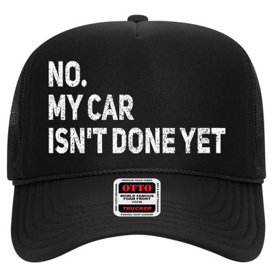 No My Car Isn't Done Yet Funny Car Mechanic Garage Hat